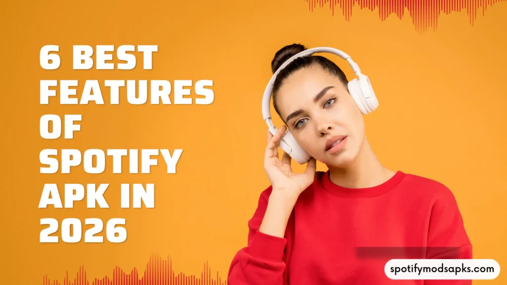 6 best features of Spotify APK